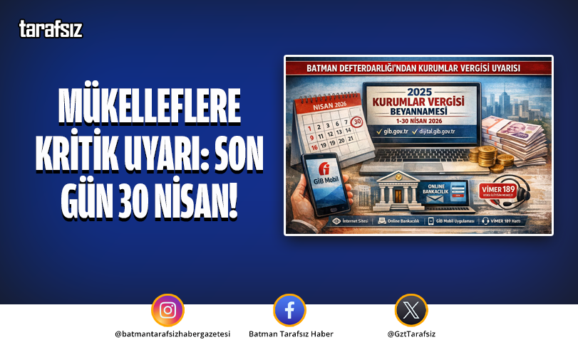 MÜKELLEFLERE KRİTİK UYARI: SON GÜN 30 NİSAN!