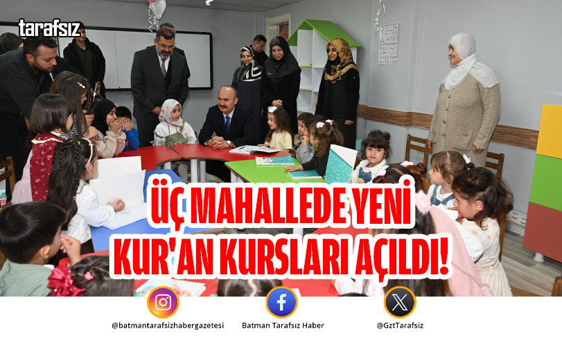 Üç Mahallede Yeni Kur’an Kursları Açıldı!
