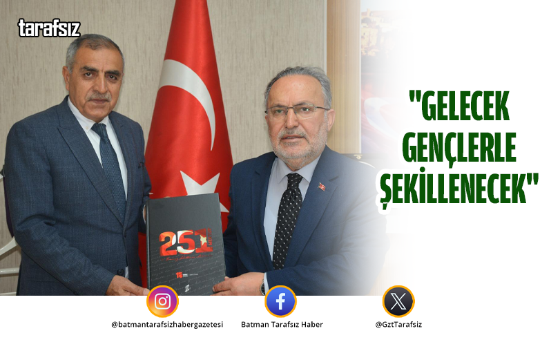 “GELECEK GENÇLERLE ŞEKİLLENECEK”