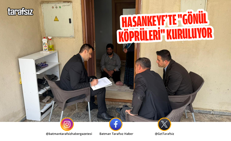 HASANKEYF’TE “GÖNÜL KÖPRÜLERİ” KURULUYOR