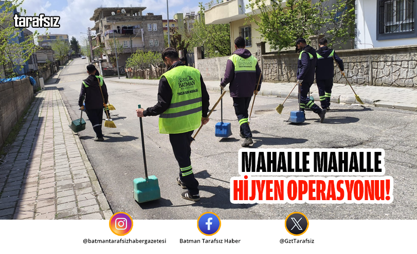 Mahalle Mahalle Hijyen Operasyonu!