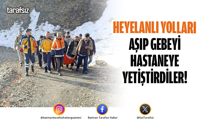Heyelanlı Yolları Aşıp Gebeyi Hastaneye Yetiştirdiler!