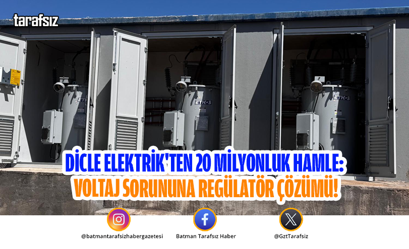 Dicle Elektrik’ten 20 Milyonluk Hamle: Voltaj Sorununa Regülatör Çözümü!