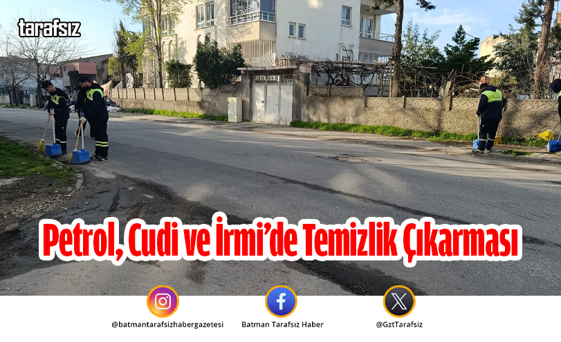 Petrol, Cudi ve İrmi’de Temizlik Çıkarması