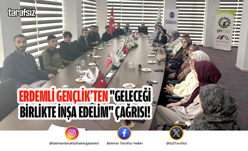 ERDEMLİ GENÇLİK’TEN “GELECEĞİ BİRLİKTE İNŞA EDELİM” ÇAĞRISI!
