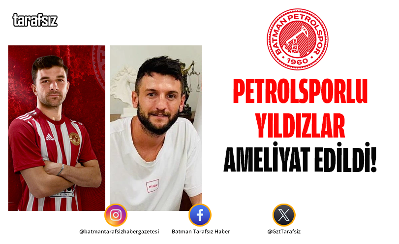 Petrolsporlu Yıldızlar Ameliyat Edildi!