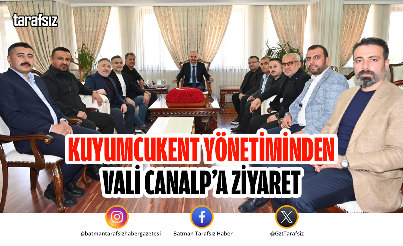 Kuyumcukent Yönetiminden Vali Canalp’a Ziyaret