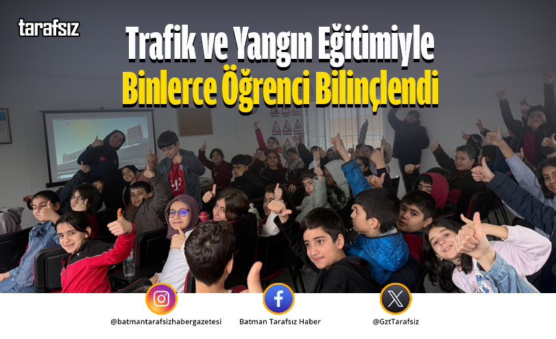 Trafik ve Yangın Eğitimiyle Binlerce Öğrenci Bilinçlendi