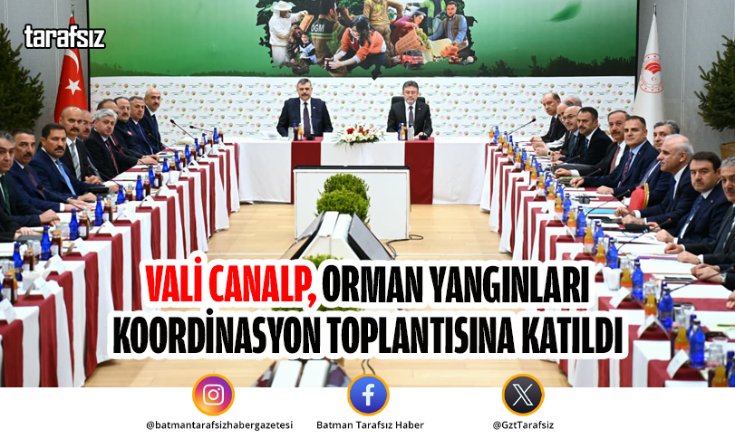 Vali Canalp, Orman Yangınları Koordinasyon Toplantısına Katıldı