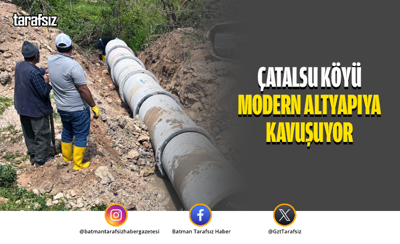 Çatalsu Köyü Modern Altyapıya Kavuşuyor