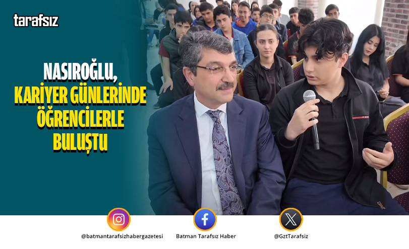 NASIROĞLU, KARİYER GÜNLERİNDE ÖĞRENCİLERLE BULUŞTU