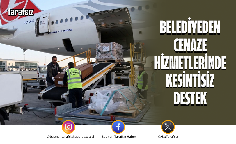 BELEDİYEDEN CENAZE HİZMETLERİNDE KESİNTİSİZ DESTEK