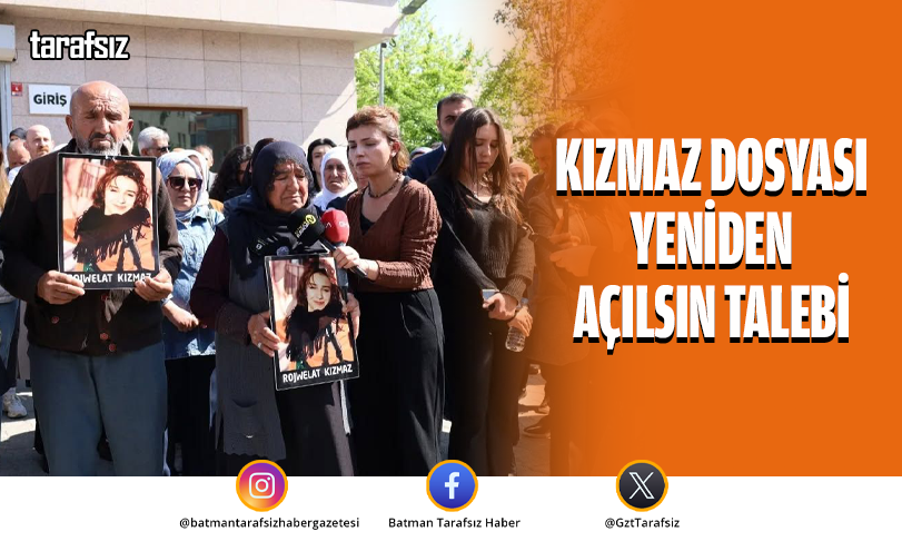 KIZMAZ DOSYASI YENİDEN AÇILSIN TALEBİ