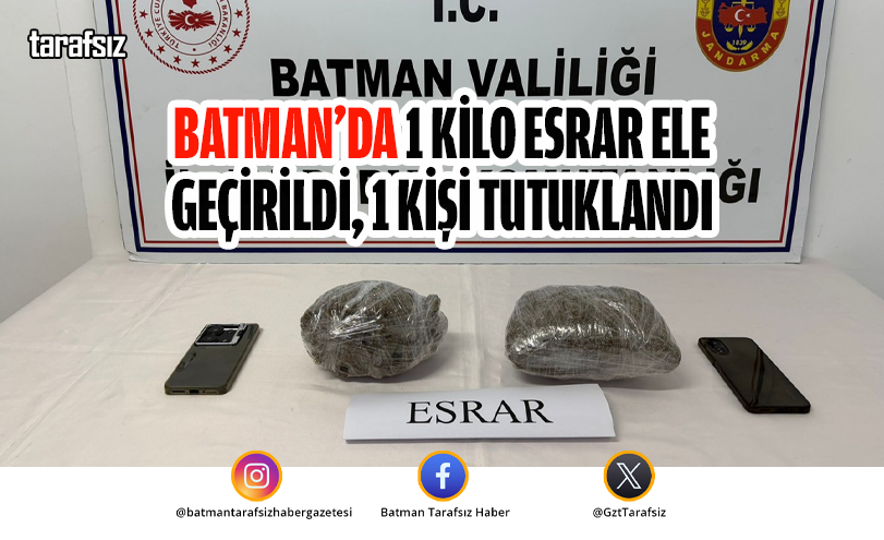 BATMAN’DA 1 KİLO ESRAR ELE GEÇİRİLDİ, 1 KİŞİ TUTUKLANDI