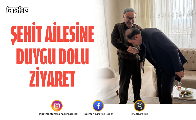 ŞEHİT AİLESİNE DUYGU DOLU ZİYARET