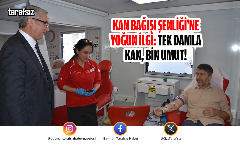 Kan Bağışı Şenliği’ne Yoğun İlgi: Tek Damla Kan, Bin Umut!