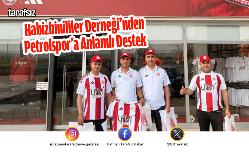 Habizbinililer Derneği’nden Petrolspor’a Anlamlı Destek