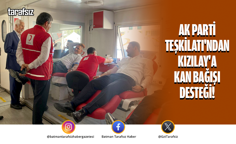 AK Parti Teşkilatı’ndan Kızılay’a Kan Bağışı Desteği!