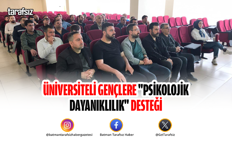 Üniversiteli Gençlere “Psikolojik Dayanıklılık” Desteği