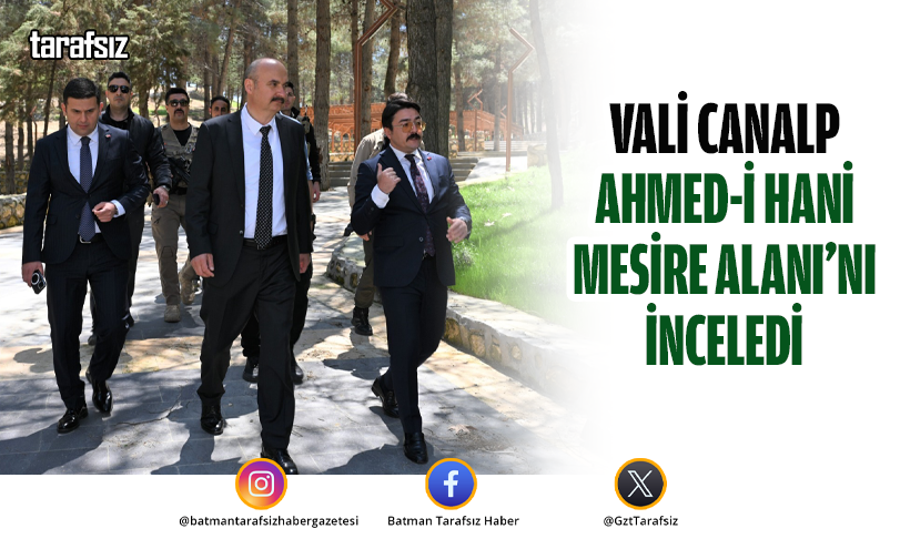 Vali Canalp Ahmed-i Hani Mesire Alanı’nı İnceledi