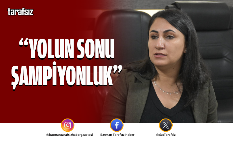 “Yolun Sonu Şampiyonluk”