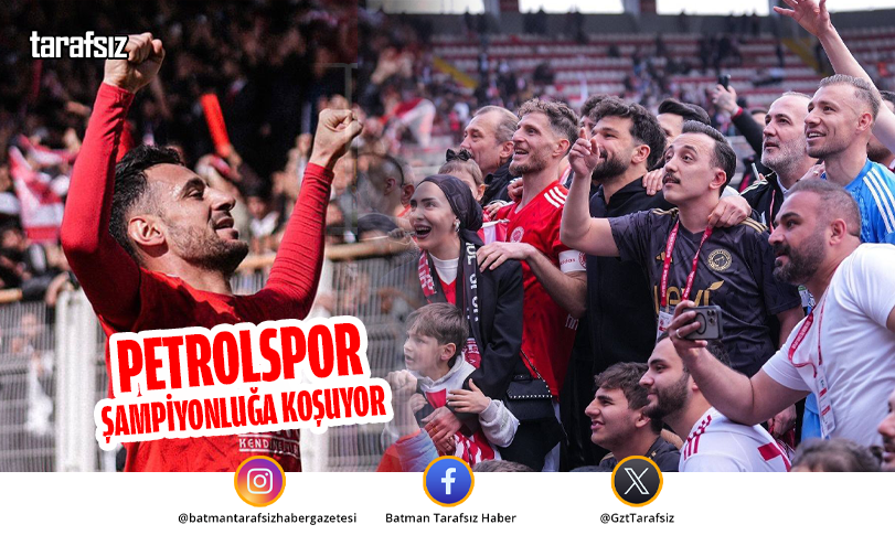 PETROLSPOR ŞAMPİYONLUĞA KOŞUYOR