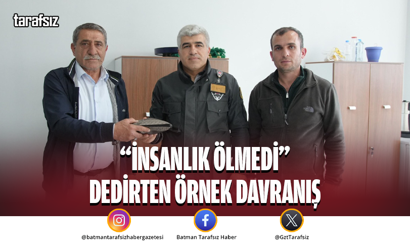“İNSANLIK ÖLMEDİ” DEDİRTEN ÖRNEK DAVRANIŞ