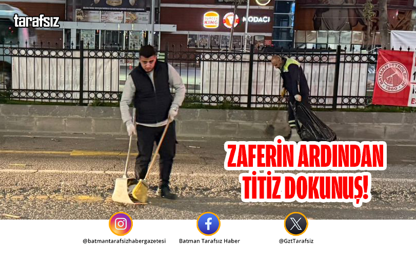 ZAFERİN ARDINDAN TİTİZ DOKUNUŞ!