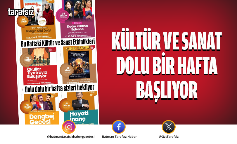 KÜLTÜR VE SANAT DOLU BİR HAFTA BAŞLIYOR