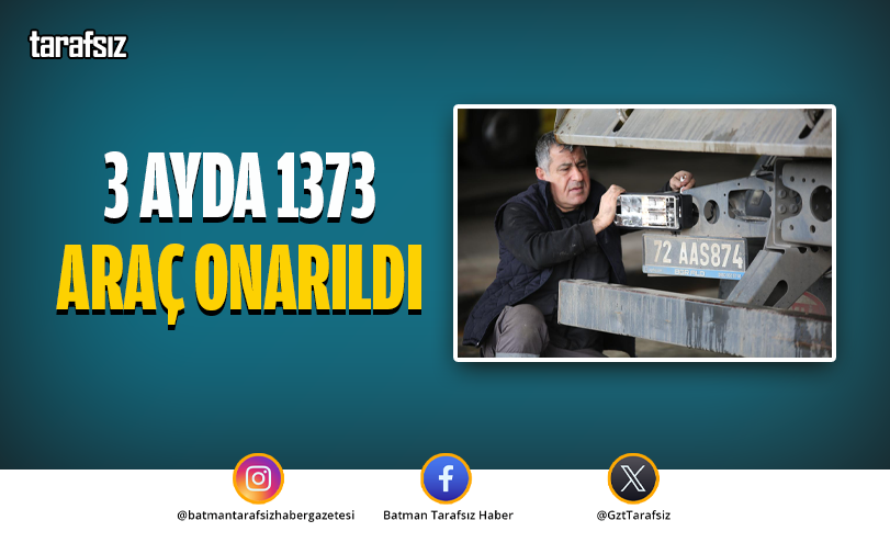 3 AYDA 1373 ARAÇ ONARILDI