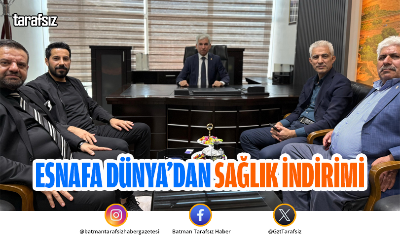ESNAFA DÜNYA’DAN SAĞLIK İNDİRİMİ