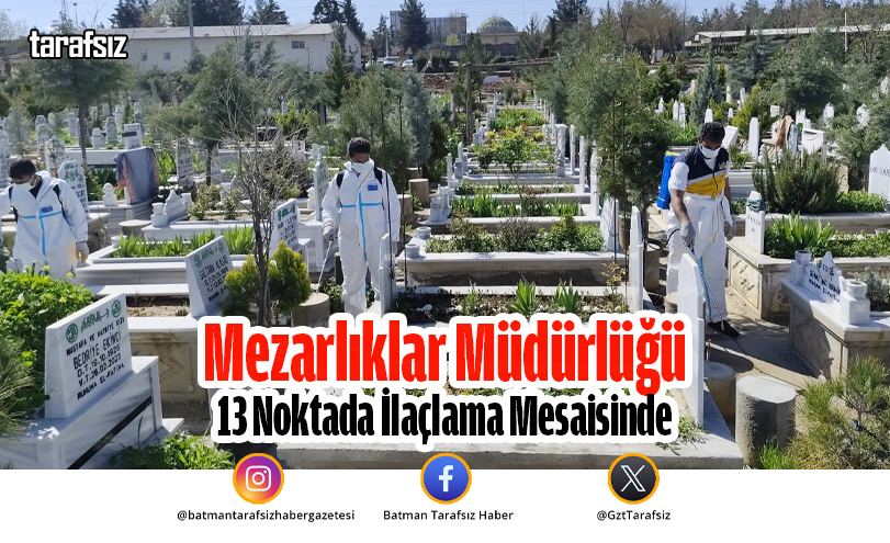 Mezarlıklar Müdürlüğü 13 Noktada İlaçlama Mesaisinde