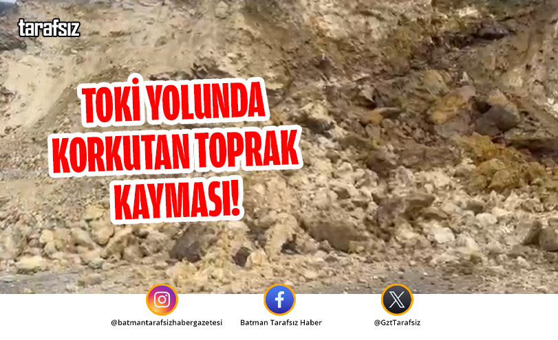 TOKİ YOLUNDA KORKUTAN TOPRAK KAYMASI!