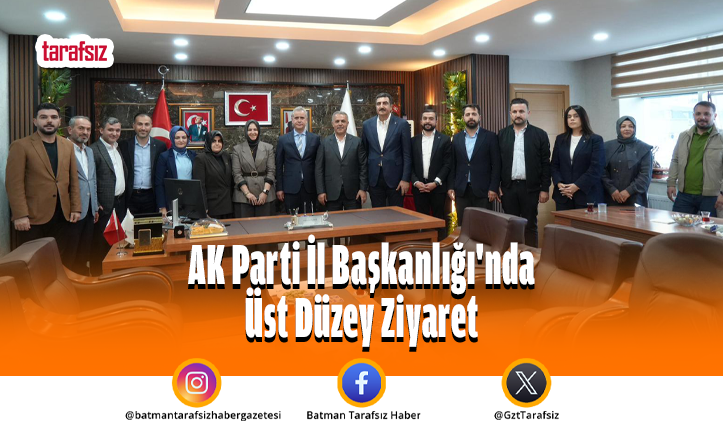 AK Parti İl Başkanlığı’nda Üst Düzey Ziyaret