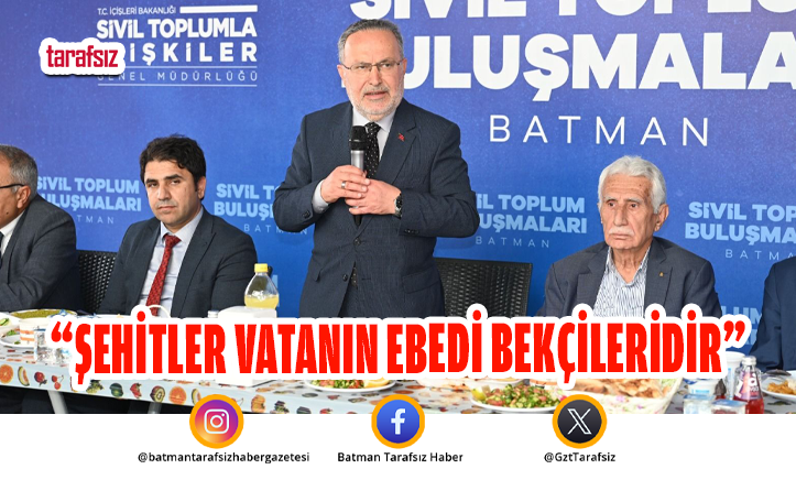 “ŞEHİTLER VATANIN EBEDİ BEKÇİLERİDİR”