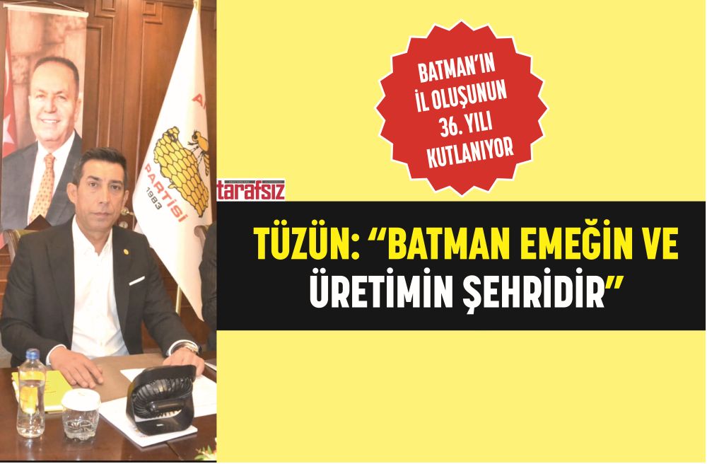 Tüzün: “Batman Emeğin ve Üretimin Şehridir”