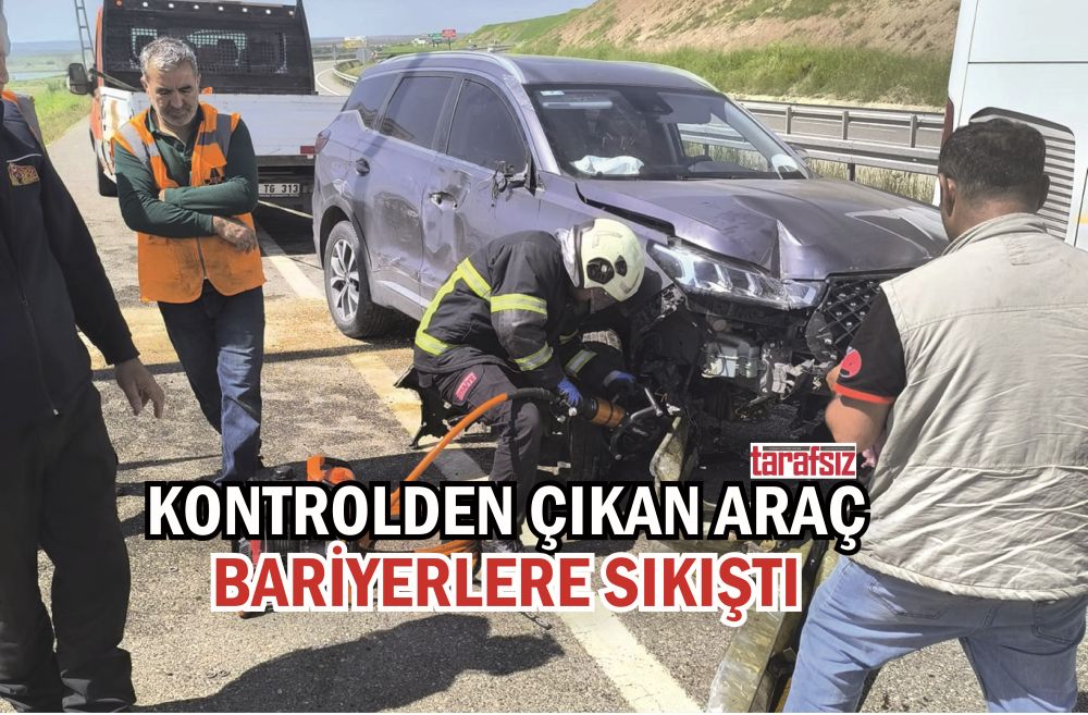 KONTROLDEN ÇIKAN ARAÇ BARİYERLERE SIKIŞTI