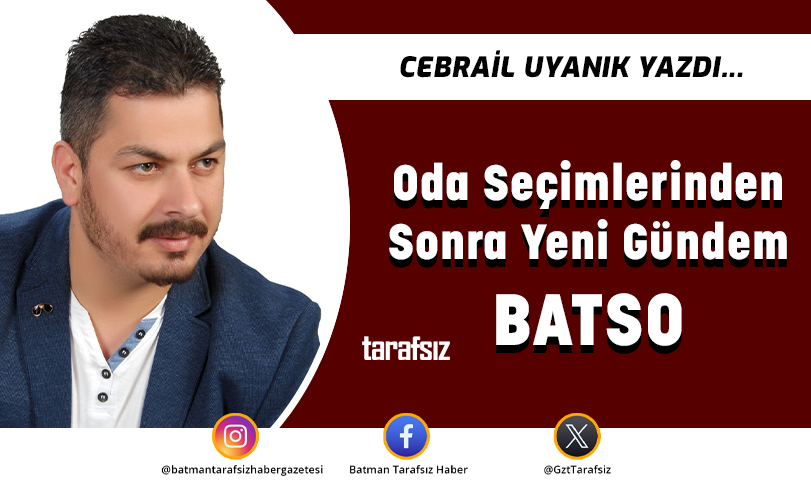 Oda Seçimlerinden Sonra Yeni Gündem BATSO