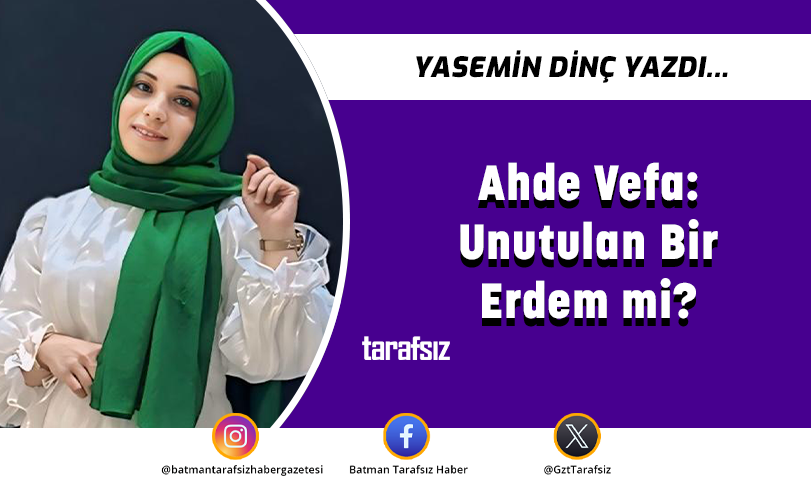Ahde Vefa: Unutulan Bir Erdem mi?
