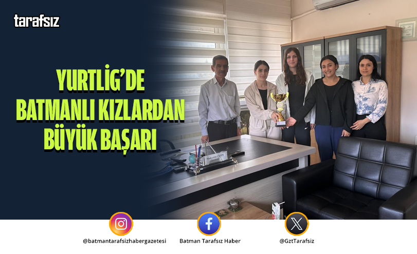 YURTLİG’de Batmanlı Kızlardan Büyük Başarı