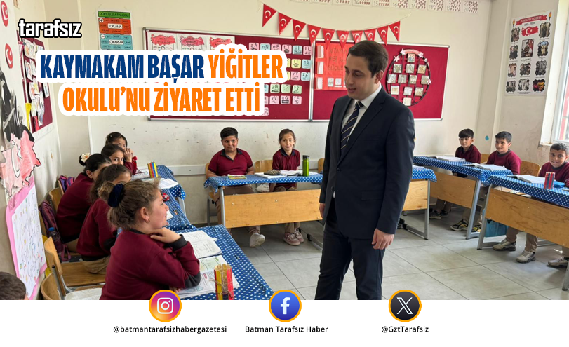 Kaymakam Başar Yiğitler Okulu’nu Ziyaret Etti