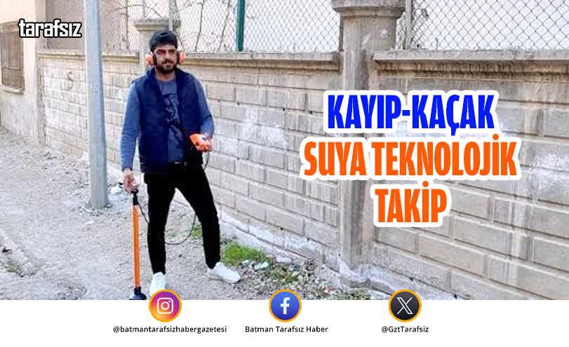 Kayıp-Kaçak Suya Teknolojik Takip