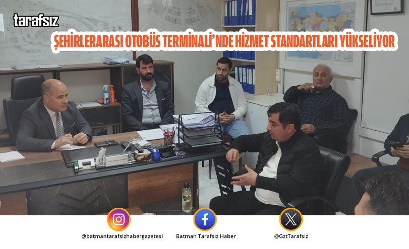Şehirlerarası Otobüs Terminali’nde Hizmet Standartları Yükseliyor