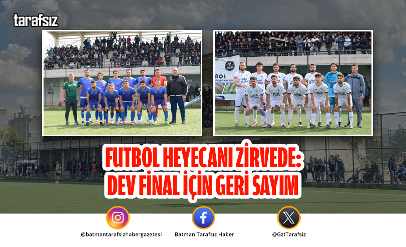 Futbol Heyecanı Zirvede: Dev Final İçin Geri Sayım