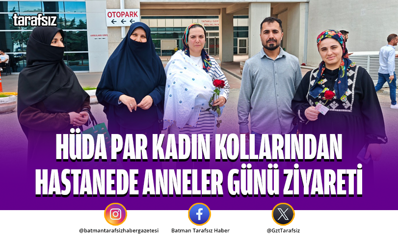 HÜDA PAR Kadın Kollarından Hastanede Anneler Günü Ziyareti
