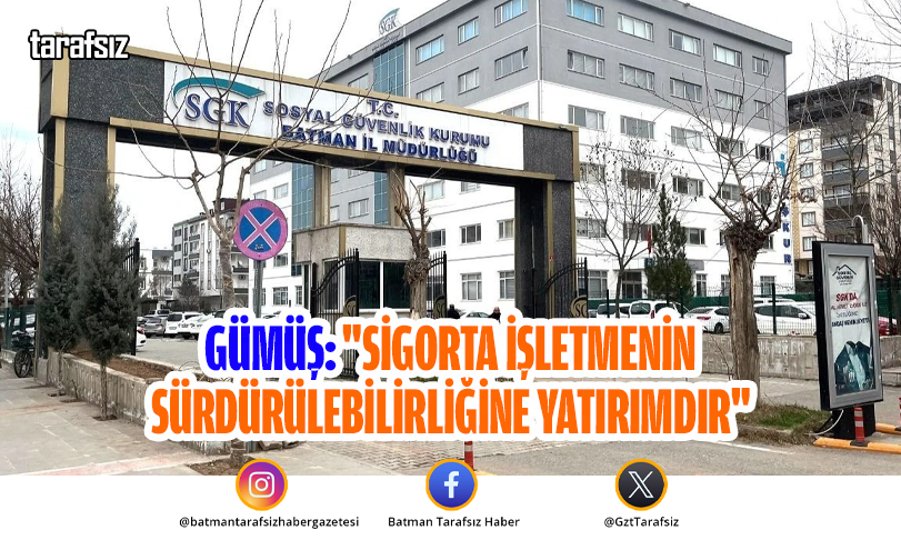 Gümüş: “Sigorta İşletmenin Sürdürülebilirliğine Yatırımdır”