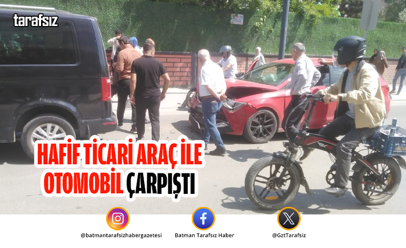 Hafif Ticari Araç ile Otomobil Çarpıştı