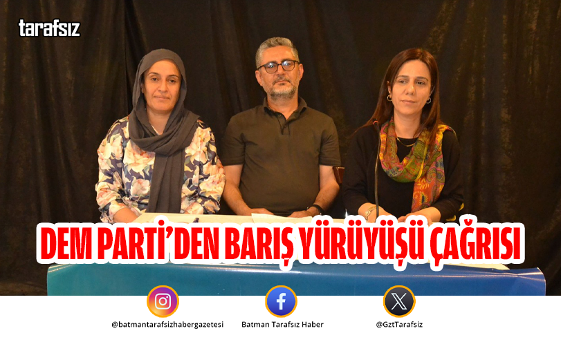 DEM PARTİ’DEN BARIŞ YÜRÜYÜŞÜ ÇAĞRISI