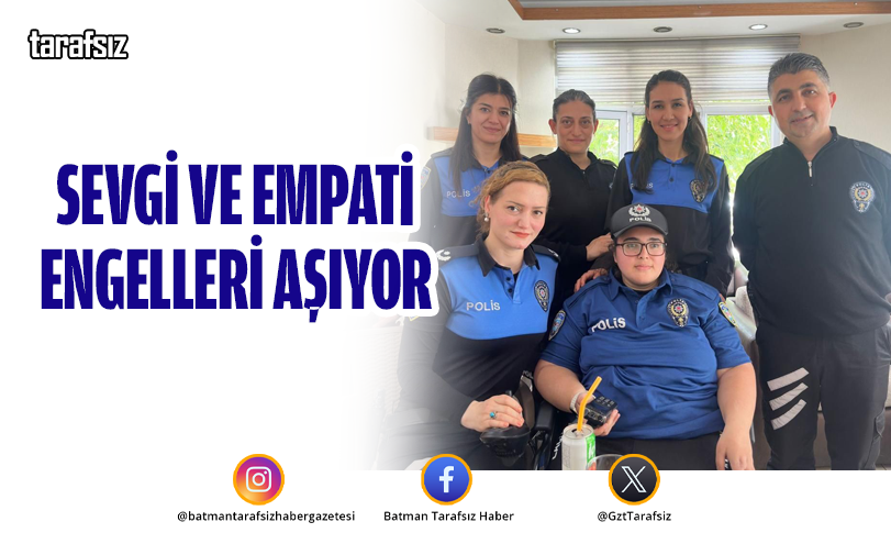 Sevgi ve Empati Engelleri Aşıyor