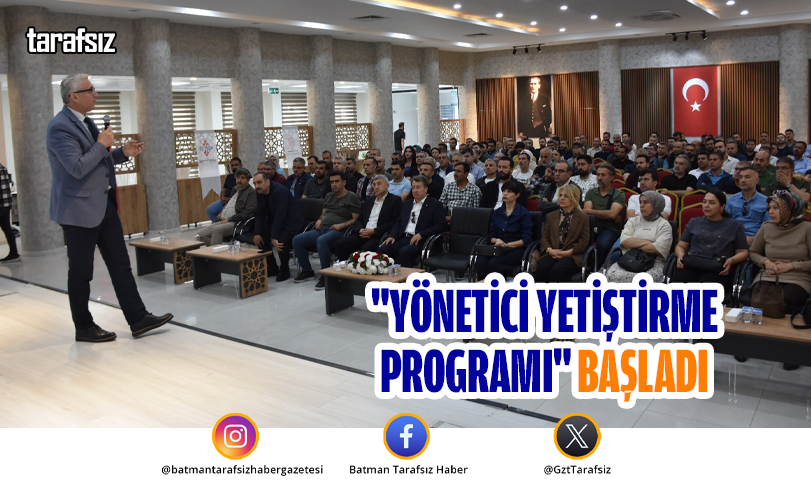 “Yönetici Yetiştirme Programı” Başladı